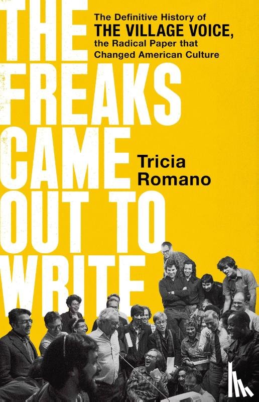 Romano, Tricia - Romano, T: Freaks Came Out to Write