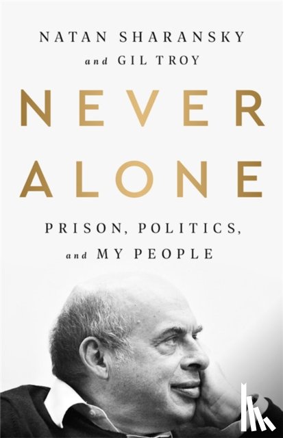 Troy, Gil, Sharansky, Natan - Never Alone