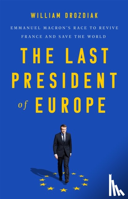 Drozdiak, William - The Last President of Europe