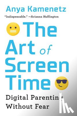 Kamenetz, Anya - The Art of Screen Time