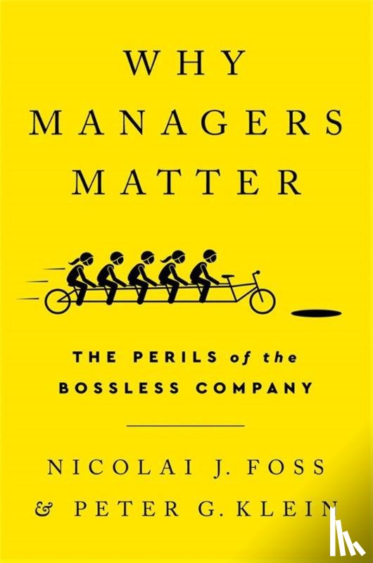 Foss, Nicolai J, Klein, Peter G - Why Managers Matter