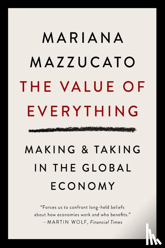 Mazzucato, Mariana - The Value of Everything