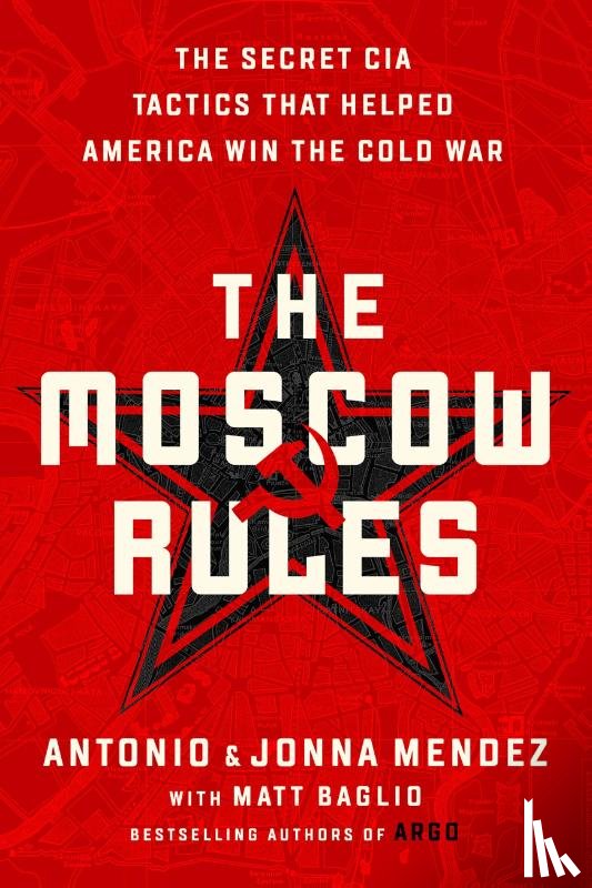 Antonio J. Mendez, Jonna Mendez - The Moscow Rules