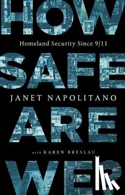 Janet Napolitano, Karen Breslau - How Safe Are We?