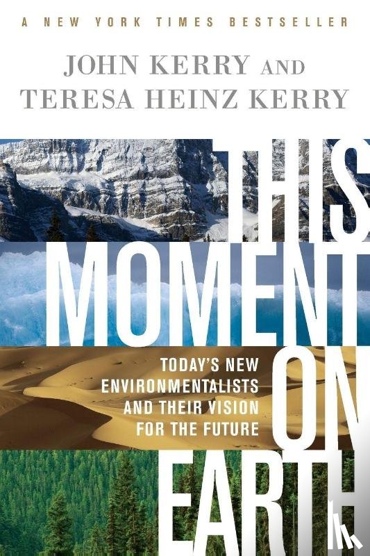 Kerry, John, Kerry, Teresa Heinz - This Moment on Earth