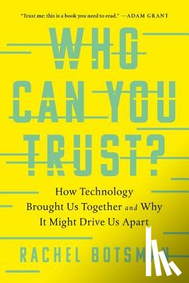 Botsman, Rachel - Who Can You Trust?: How Technology Brought Us Together and Why It Might Drive Us Apart