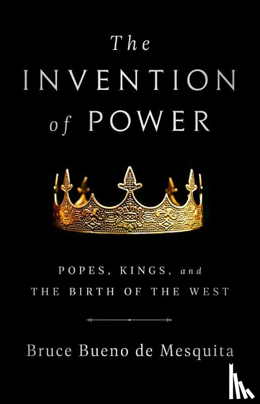 de Mesquita, Bruce - The Invention of Power