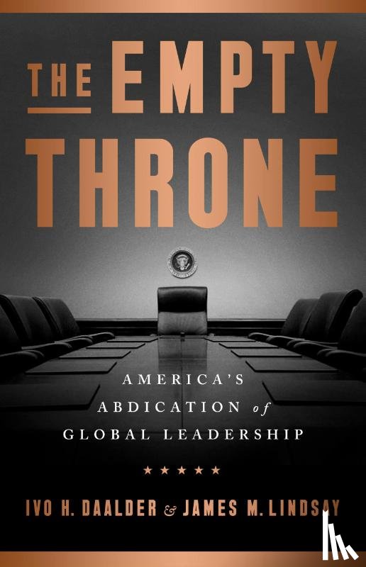 Daalder, Ivo H., Lindsay, James M. - The Empty Throne