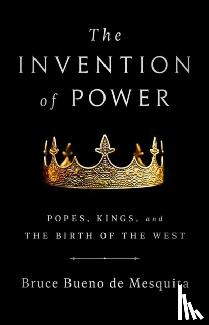 de Mesquita, Bruce - The Invention of Power