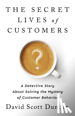 Duncan, David S - Secret Lives of Customers