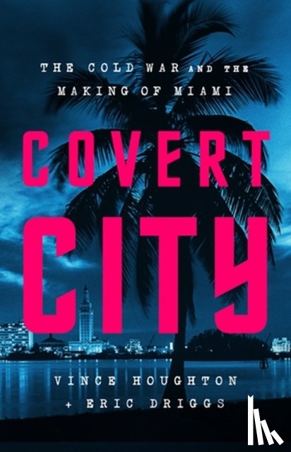 Driggs, Eric, Houghton, Vince - Covert City