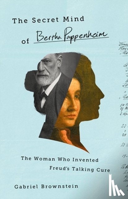 Brownstein, Gabriel - The Secret Mind of Bertha Pappenheim