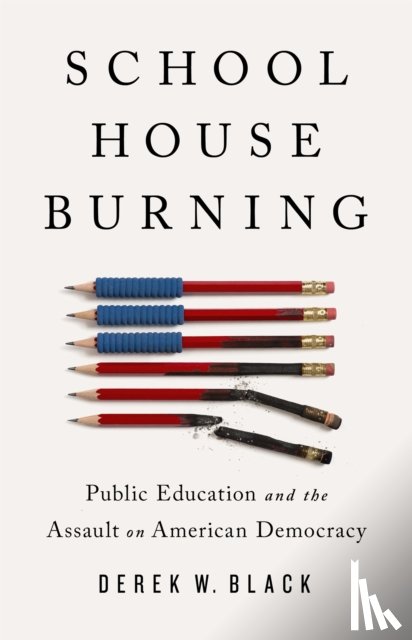 Black, Derek W. - Schoolhouse Burning