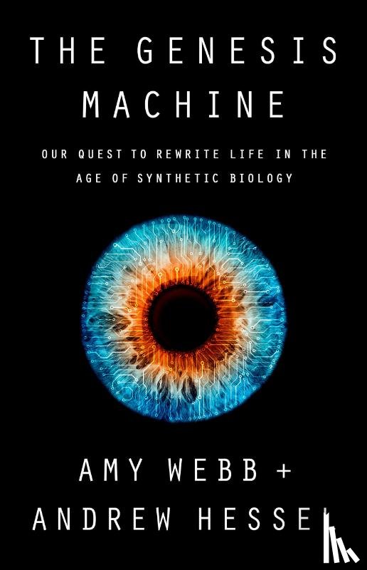 Webb, Amy, Hessel, Andrew - The Genesis Machine
