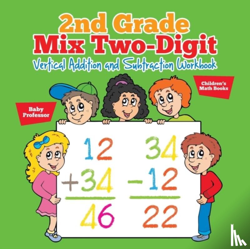 Baby Professor - 2nd Grade Mix Two-Digit Vertical Addition and Subtraction Workbook Children's Math Books