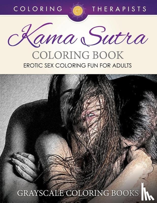 Coloring Therapist - Karma Sutra Coloring Book (Erotic Sex Coloring Fun for Adults) Grayscale Coloring Books