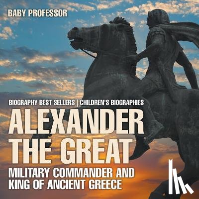 Baby Professor - Alexander the Great