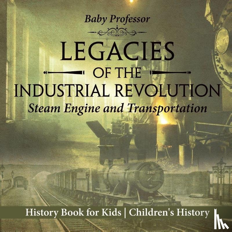 Baby Professor - Legacies of the Industrial Revolution