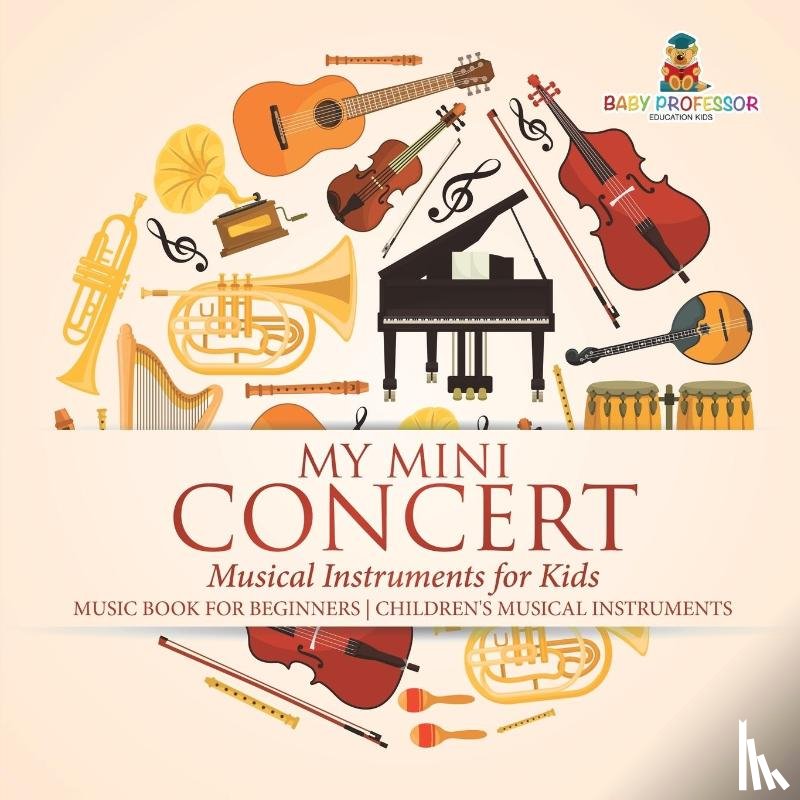 Baby Professor - My Mini Concert - Musical Instruments for Kids - Music Book for Beginners Children's Musical Instruments