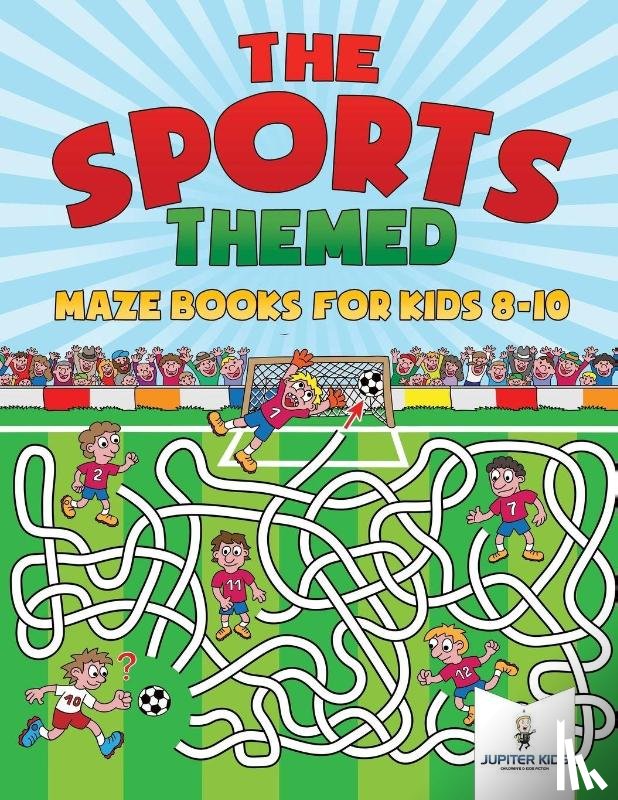 Jupiter Kids - The Sports-Themed Maze Books for Kids 8-10