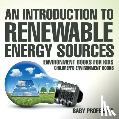 Baby Professor - An Introduction to Renewable Energy Sources