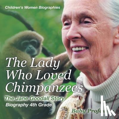 Baby Professor - The Lady Who Loved Chimpanzees - The Jane Goodall Story