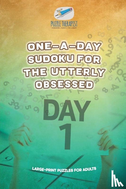 Puzzle Therapist - One-a-Day Sudoku for the Utterly Obsessed Large-Print Puzzles for Adults