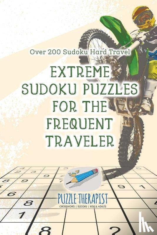 Puzzle Therapist - Extreme Sudoku Puzzles for the Frequent Traveler Over 200 Sudoku Hard Travel