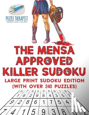 Puzzle Therapist - The Mensa Approved Killer Sudoku Large Print Sudoku Edition (with over 240 Puzzles)