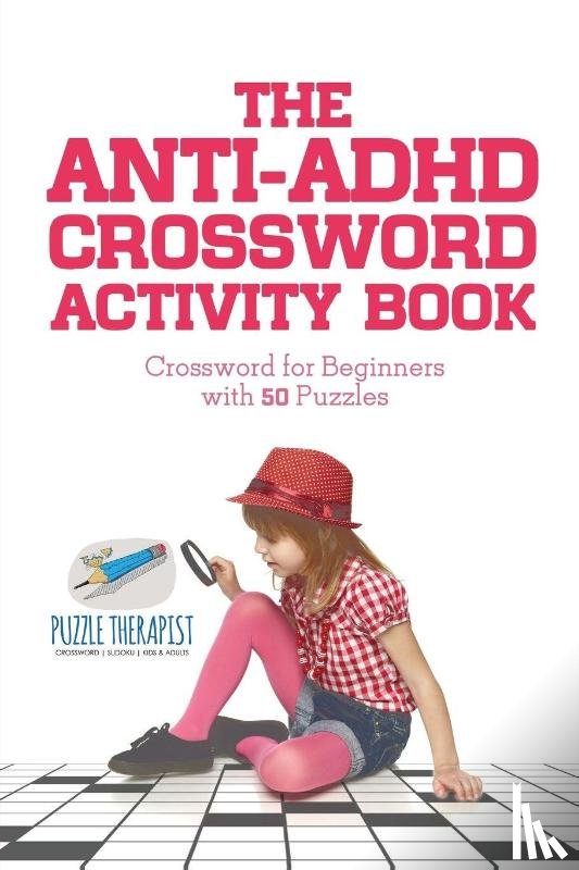 Puzzle Therapist - The Anti-ADHD Crossword Activity Book Crossword for Beginners with 50 Puzzles