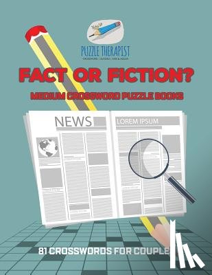 Puzzle Therapist - Fact or Fiction? Medium Crossword Puzzle Books 81 Crosswords for Couples