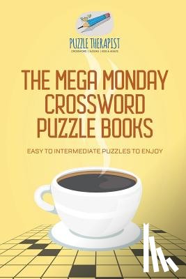 Puzzle Therapist - The Mega Monday Crossword Puzzle Books Easy to Intermediate Puzzles to Enjoy
