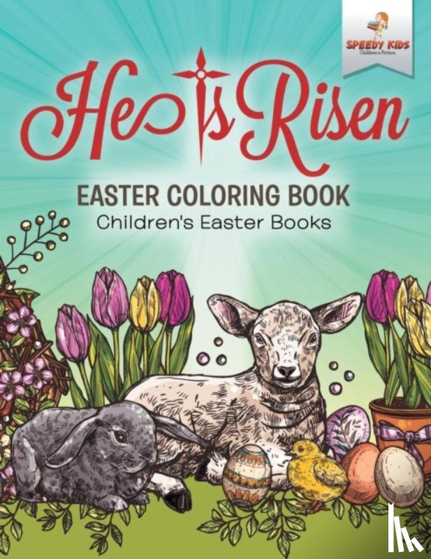 Speedy Kids - He Is Risen! Easter Coloring Book Children's Easter Books