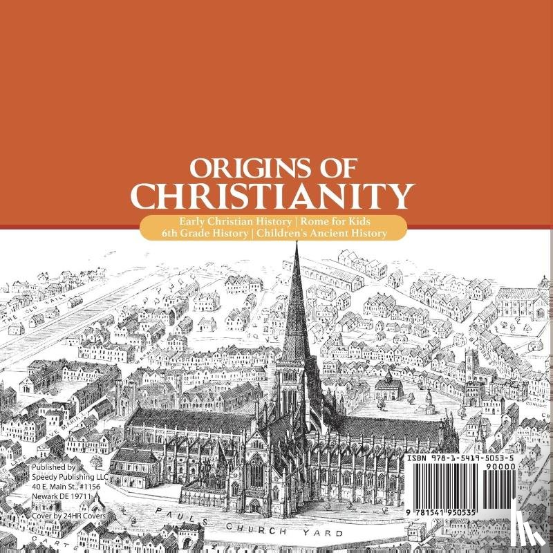 One True Faith - Origins of Christianity Early Christian History Rome for Kids 6th Grade History Children's Ancient History
