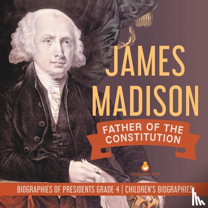 Dissected Lives - James Madison