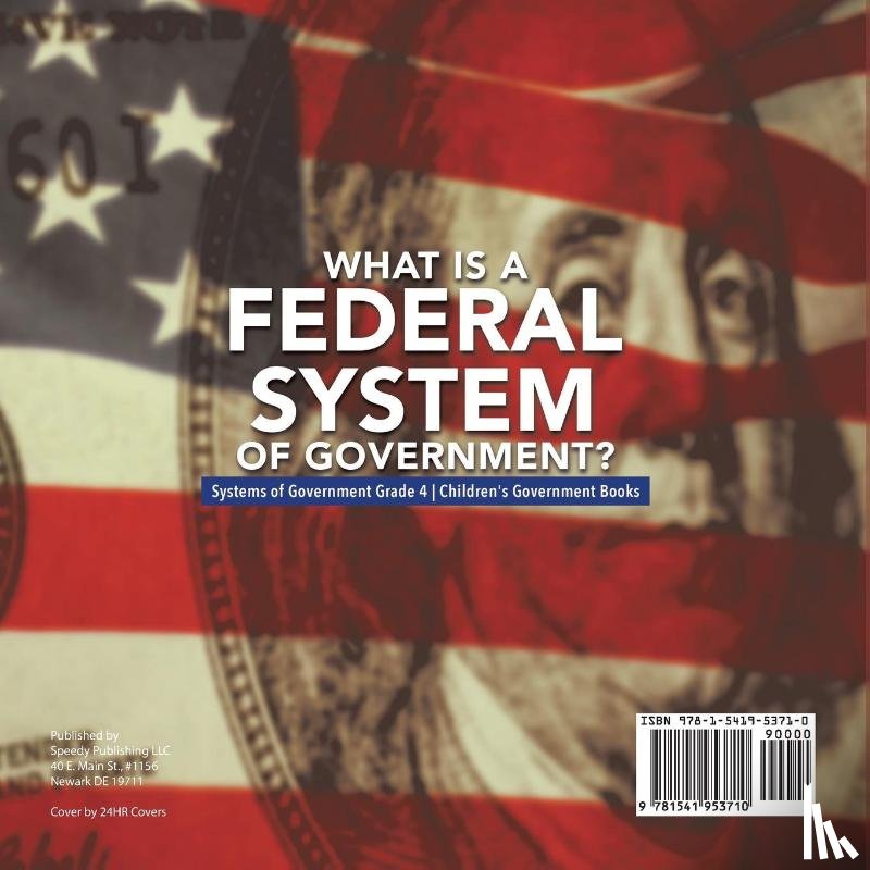 Universal Politics - What Is a Federal System of Government? Systems of Government Grade 4 Children's Government Books