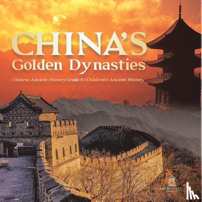 Baby - China's Golden Dynasties | Chinese Ancient History Grade 6 | Children's Ancient History