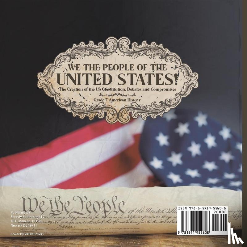 Baby - We the People of the United States! | The Creation of the US Constitution, Debates and Compromises | Grade 7 American History
