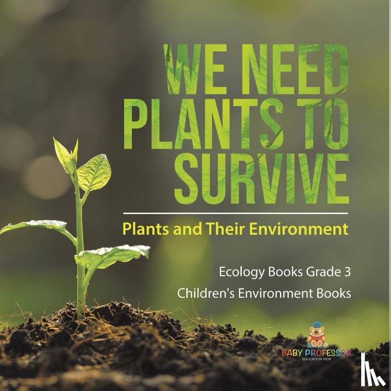 Baby Professor - We Need Plants to Survive