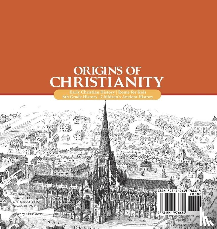 One True Faith - Origins of Christianity Early Christian History Rome for Kids 6th Grade History Children's Ancient History