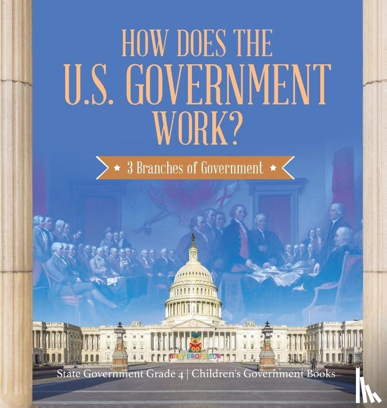Baby Professor - How Does the U.S. Government Work?