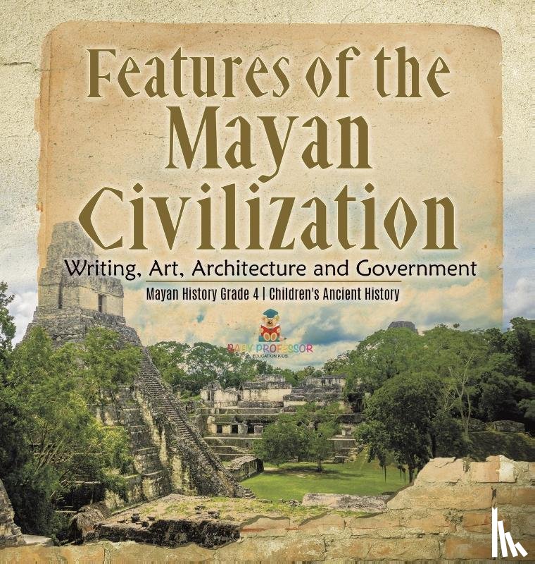 Baby Professor - Features of the Mayan Civilization