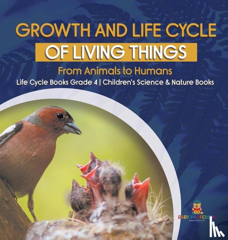 Baby Professor - Growth and Life Cycle of Living Things