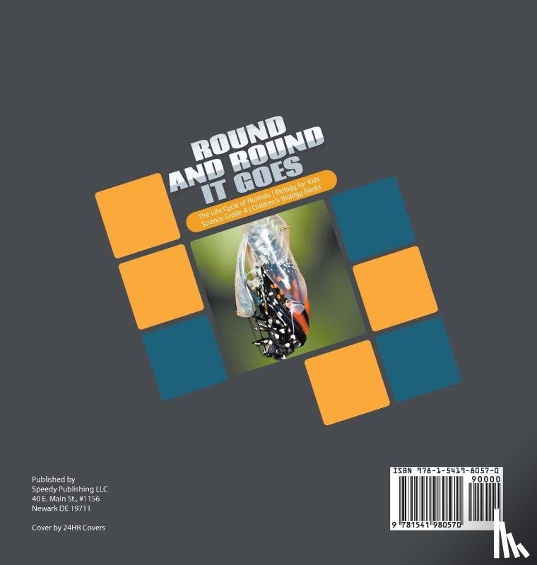 Baby Professor - Round and Round It Goes The Life Cycle of Animals Biology for Kids Science Grade 4 Children's Biology Books