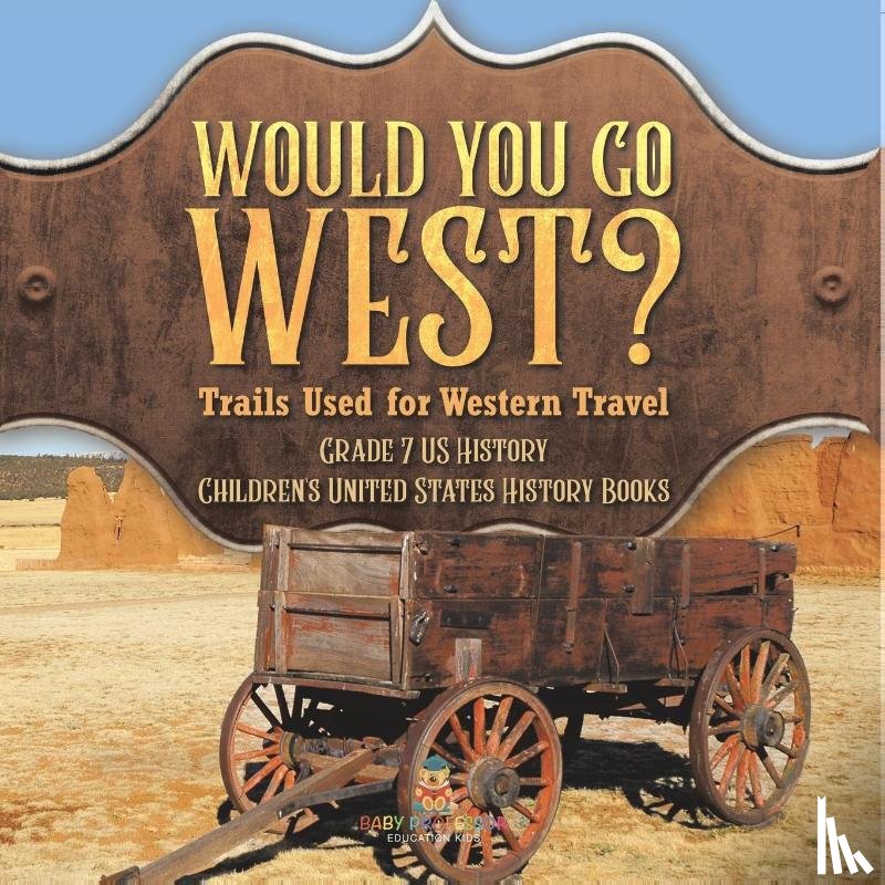 Baby - Baby: Would You Go West? Trails Used for Western Travel Grad