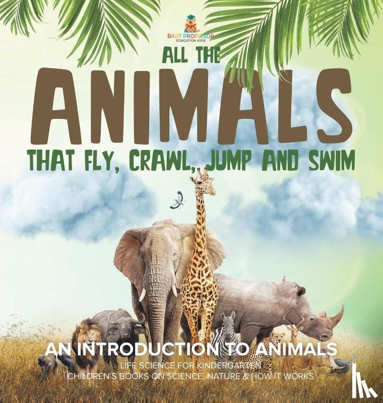 Baby - All the Animals That Fly, Crawl, Jump and Swim