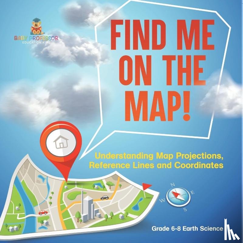 Baby - Baby: Find Me on the Map! Understanding Map Projections, Ref