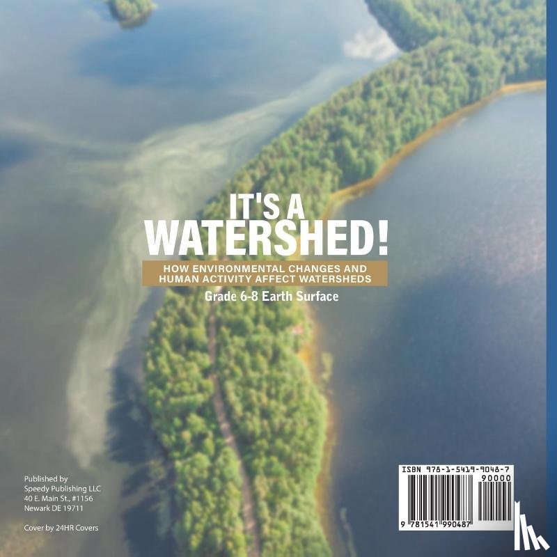 Baby - It's a Watershed! How Environmental Changes and Human Activity affect Watersheds | Grade 6-8 Earth Surface