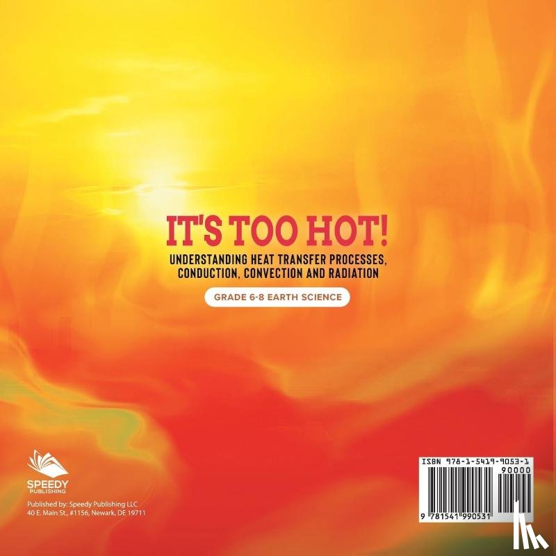 Baby - It's Too Hot! Understanding Heat Transfer Processes, Conduction, Convection and Radiation | Grade 6-8 Earth Science