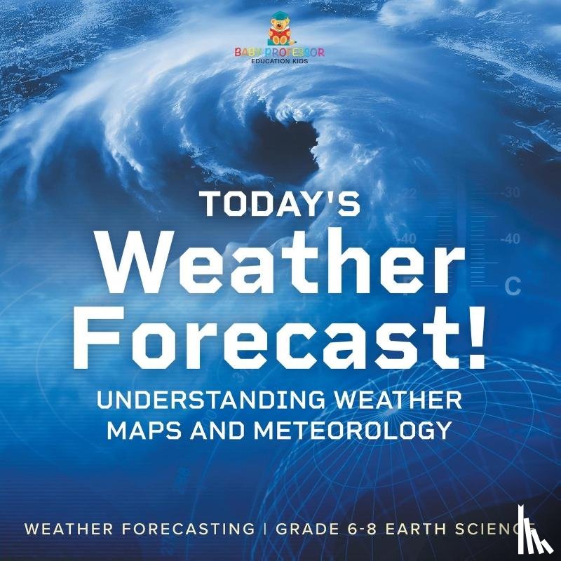 Baby - Today's Weather Forecast! Understanding Weather Maps and Meteorology | Weather Forecasting | Grade 6-8 Earth Science